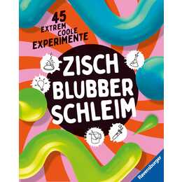 Zisch, Blubber, Schleim - naturwissenschaftliche Experimente mit hohem Spassfaktor