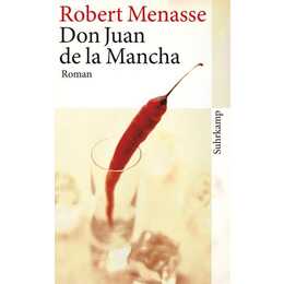Don Juan de la Mancha oder Die Erziehung der Lust