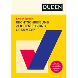 Einfach können - Rechtschreibung, Zeichensetzung und Grammatik
