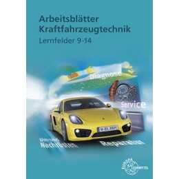 Arbeitsblätter Kraftfahrzeugtechnik. Lernfelder 9-14