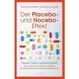 Der Placebo- und Nocebo-Effekt