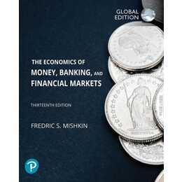 The Economics of Money, Banking and Financial Markets, Global Edition