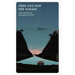Über uns nur der Himmel