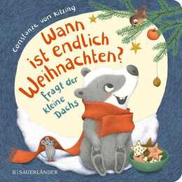 "Wann ist endlich Weihnachten?", fragt der kleine Dachs. Weihnachtliche Vorlese-Geschichte für Kinder ab 2 Jahren