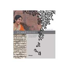 Schriftreise / Grafische und kalligrafische Gestaltungsmöglichkeiten mit fremden Schriften