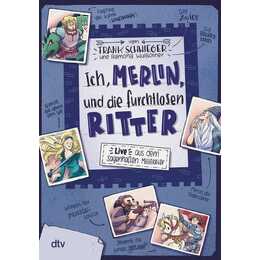 Ich, Merlin, und die furchtlosen Ritter