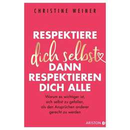 Respektiere dich selbst, dann respektieren dich alle
