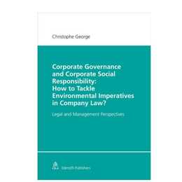 Corporate Governance and Corporate Social Responsibility: How to Tackle Environmental Imperatives in Company Law?
