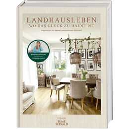 Landhausleben - wo das Glück zu Hause ist