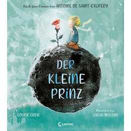 Der kleine Prinz. Der berühmte Kinderbuch-Klassiker liebevoll illustriert im neuen Look als Bilderbuch ab 4 Jahren