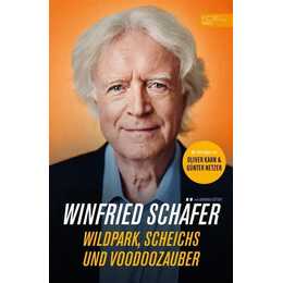 Fussball-Trainerlegende Winnie Schäfer: Wildpark, Scheichs und Voodoozauber