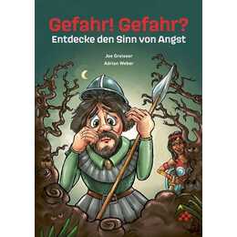 Gefahr! Gefahr?. Entdecke den Sinn von Angst
