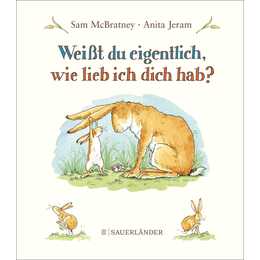 Weisst du eigentlich, wie lieb ich dich hab?. Mini-Bilderbuch. Perfektes Geschenk zu Vatertag, Muttertag, Geburt und Geburtstag