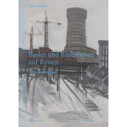 Basler und Baslerinnen auf Reisen