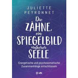 Die Zähne, ein Spiegelbild unserer Seele