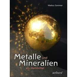 Metalle und Mineralien als Heilmittel