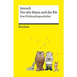 Der alte Mann und der Bär - Eine philosophische Weihnachtsgeschichte von Janosch - Reclams Universal-Bibliothek