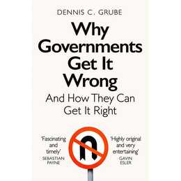 Why Governments Get It Wrong