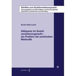 Adäquanz im Sozialversicherungsrecht - ein Problem der juristischen Methodik