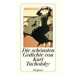 Die schönsten Gedichte von Kurt Tucholsky