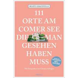 111 Orte am Comer See, die man gesehen haben muss