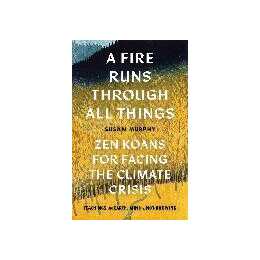 A Fire Runs through All Things
