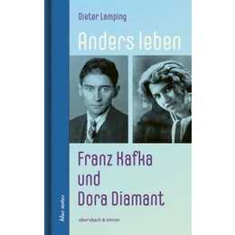 Anders leben - Franz Kafka und Dora Diamant