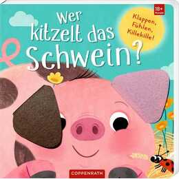 Wer kitzelt das Schwein?. Klappen, Fühlen, Killekille!
