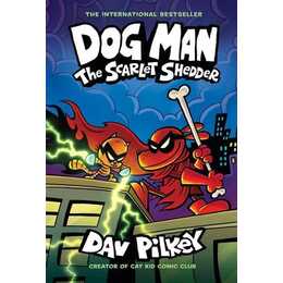 Dog Man 12: The Scarlet Shedder