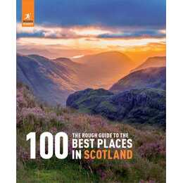 The Rough Guide to the 100 Best Places in Scotland