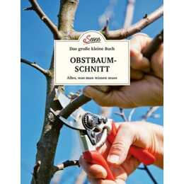 Das grosse kleine Buch: Obstbaumschnitt