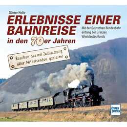 Erlebnisse einer Bahnreise in den 70er Jahren