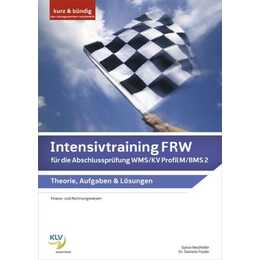 Intensivtraining Finanz- und Rechnungswesen (FRW) / Intensivtraining FRW für die Abschlussprüfung WMS / KV Profil M / BMS 2