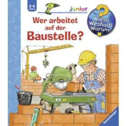 Wer arbeitet auf der Baustelle? (Wieso? Weshalb? Warum? Junio)