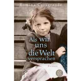 Als wir uns die Welt versprachen