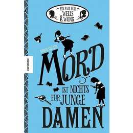 Mord ist nichts für junge Damen / Wells & Wong Bd. 1