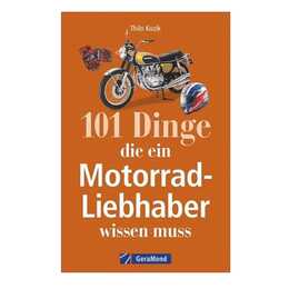 101 Dinge, die ein Motorrad-Liebhaber wissen muss!