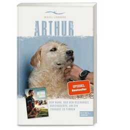 Arthur. Der Hund, der Dschungel durchquerte, um ein Zuhause zu finden