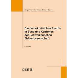 Die demokratischen Rechte in Bund und Kantonen der Schweizerischen Eidgenossenschaft