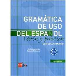 Gramática de uso del Espanol B1-B2. Teoria y práctica con solucionario