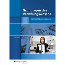Grundlagen des Rechnungswesens - kompakt & strukturiert