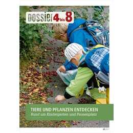 Dossier «4 bis 8»: TIERE UND PFLANZEN ENTDECKEN