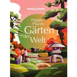 Happy Places Gärten der Welt