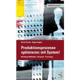Produktionsprozesse optimieren: mit System!