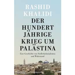 Der Hundertjährige Krieg um Palästina