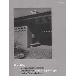 Der architektonische Einfluss von Frank Lloyd Wright in der Zentralschweiz