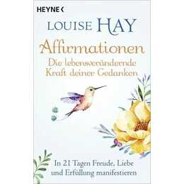 Affirmationen - Die lebensverändernde Kraft deiner Gedanken