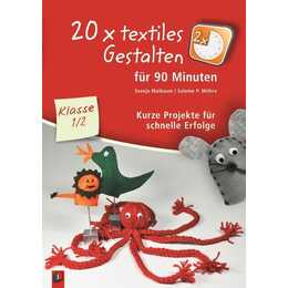 20 x textiles Gestalten für 90 Minuten