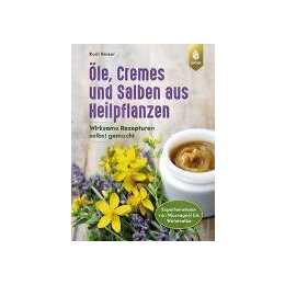 Öle, Cremes und Salben aus Heilpflanzen