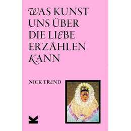 Was Kunst uns über die Liebe erzählen kann